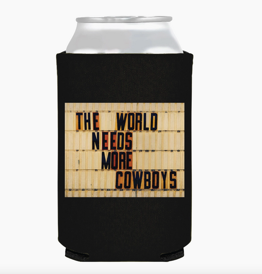 The World Needs More Cowboys Koozie