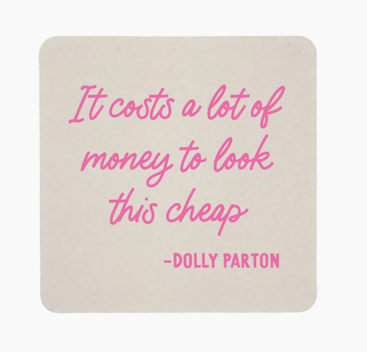 It Costs A Lot Dolly Parton Bar Coasters